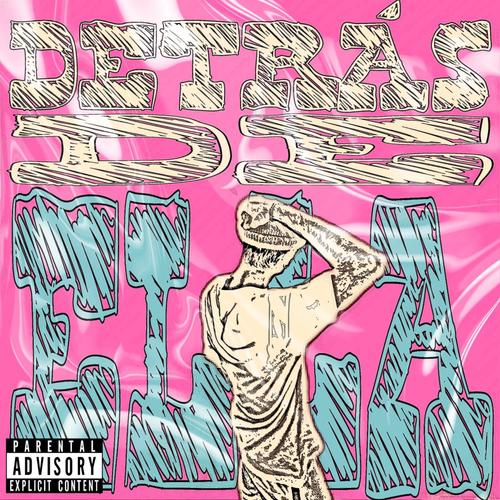 Detras De Ella (Explicit)