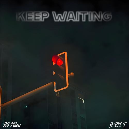 Keep Waiting (feat. EM_T)