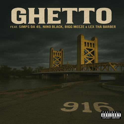 Ghetto (feat. Nino Black, Bigg Meeze, Simps Da 45 & Thurman Lee) [Explicit]