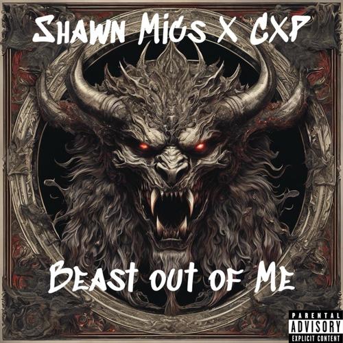 Beast Outta Me (feat. CXP) [Explicit]