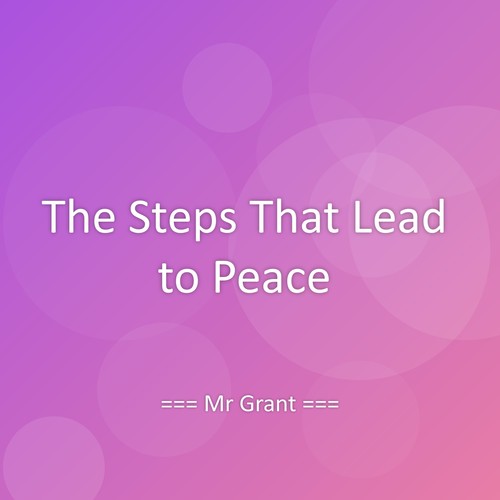 The Steps That Lead to Peace