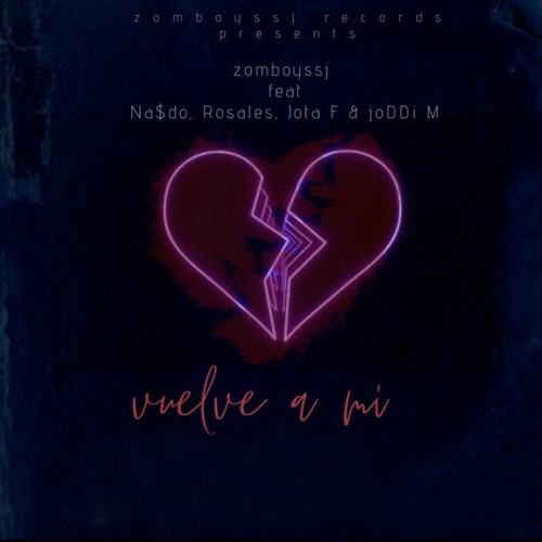 Vuelve a mi (feat. Na$do, Rosales, Jota F & JoDDi M) [Explicit]