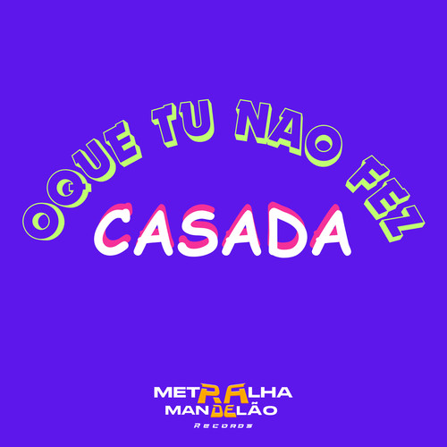 OQUE TU NAO FEZ CASADA (Explicit)