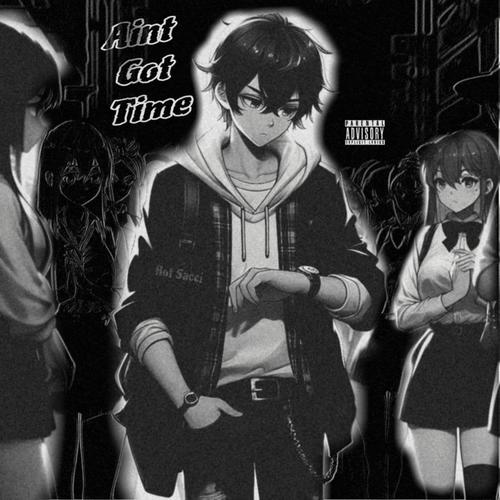 Ain't Got Time (Explicit)