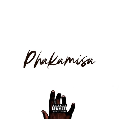 Phakamisa (Explicit)