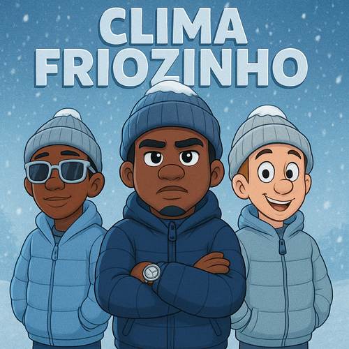 CLIMA FRIOZINHO (Explicit)