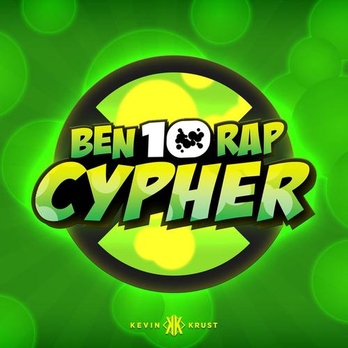 Ben 10 Rap Cypher (feat. The Kevin Bennett, Mir Blackwell, PE$O PETE, Cam Steady, Diggz Da Prophecy, Breeton Boi, Mat4yo, McGwire & 954mari) [Explicit]