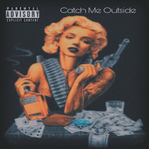Catch Me Outside (Explicit)