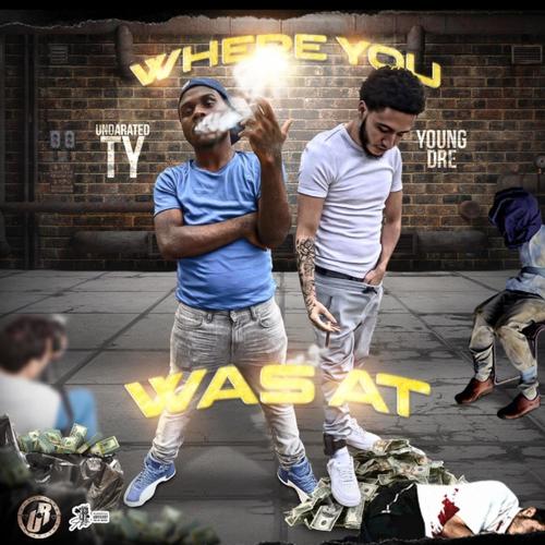Where You Was At (feat. UndaRated Ty) [Explicit]