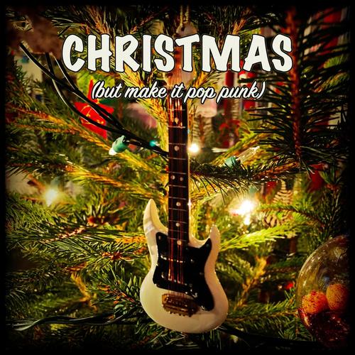 Christmas (but make it pop punk)