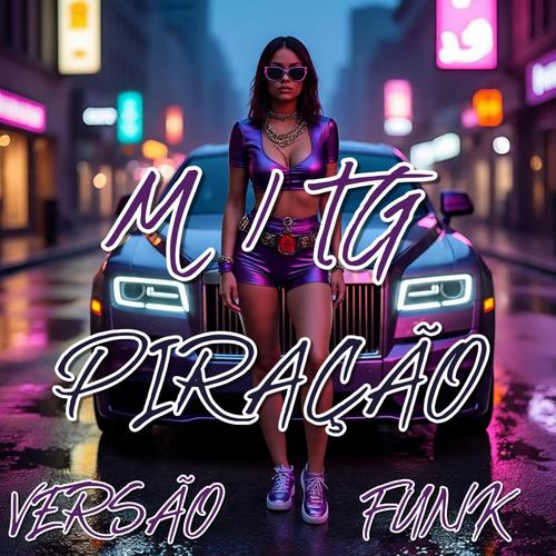 M / TG PIRAÇAO VERSÃO FUNK