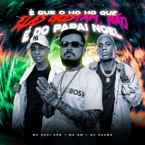 É QUE O HO HO QUE ELAS GOSTAM NÃO É DO PAPAI NOEL (Explicit)