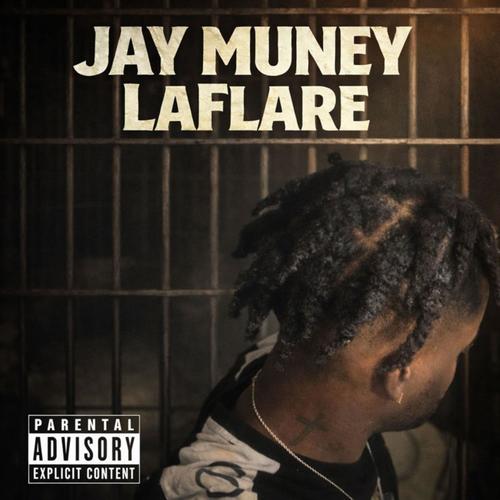 Jay Muney LaFlare (Explicit)