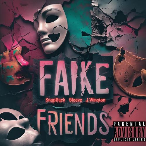 Fake Friends (feat. Bleeve) [Explicit]