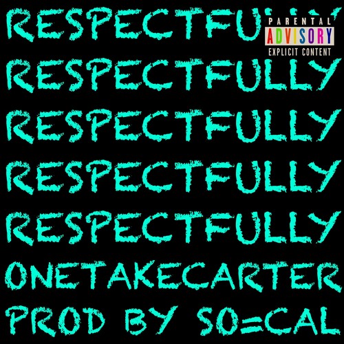 RESPECTFULLY (Explicit)