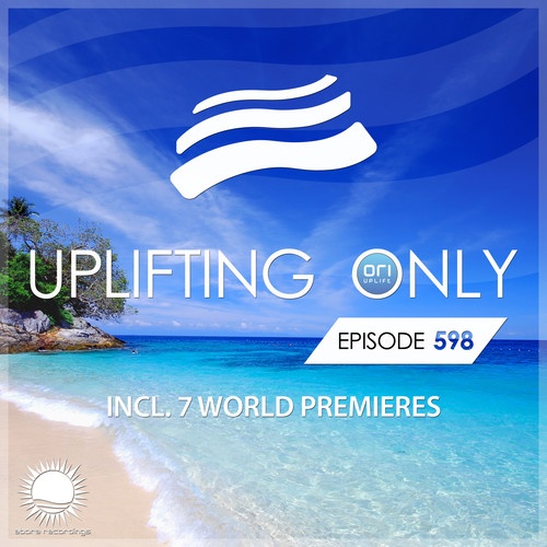 Uplifting Only 598: No-Talking DJ Mix [FULL]