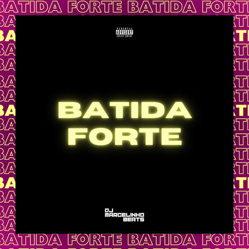 BATIDA FORTE (Explicit)