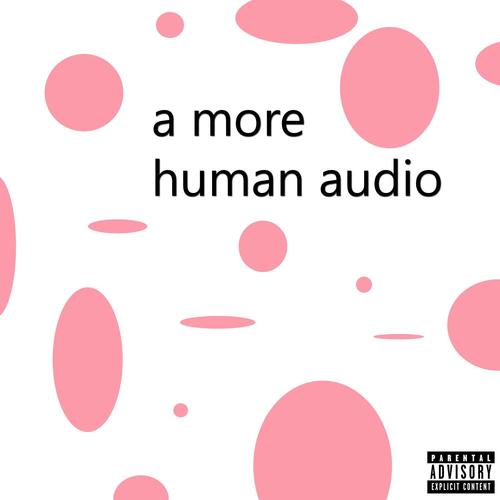 a more human audio