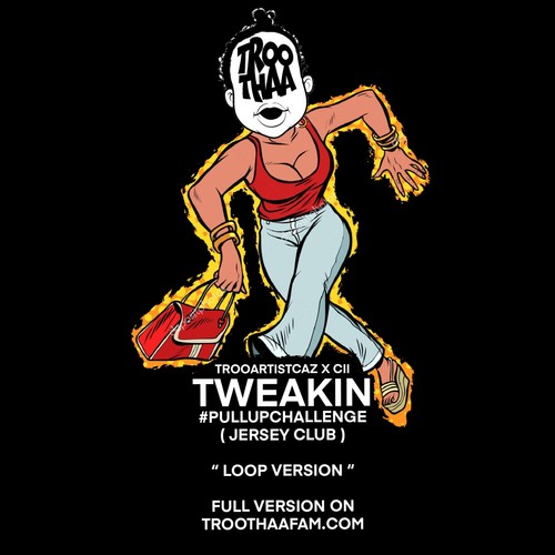 TWEAKIN (JERSEY CLUB) TROOARTISTCAZ (feat. CII) [Explicit]