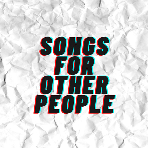 Songs for Other People