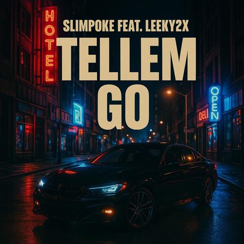 Tellem Go (feat. Leeky2x) [Explicit]