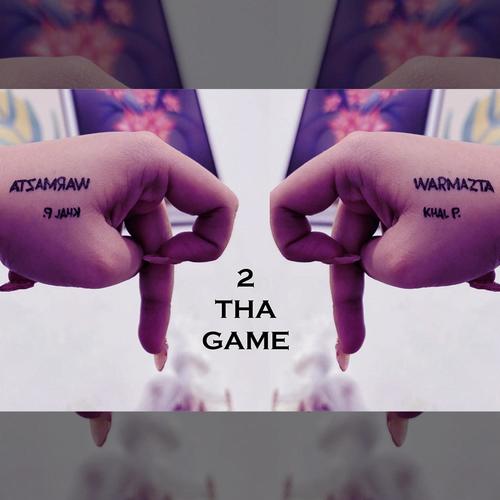 2 Tha Game (feat. Warmazta & Khal P.)