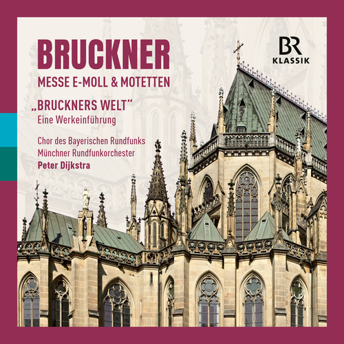 Bruckner: Messe in e-Moll & Motetten & Bruckners Welt (eine Werkeinführung von Markus Vanhoefer)