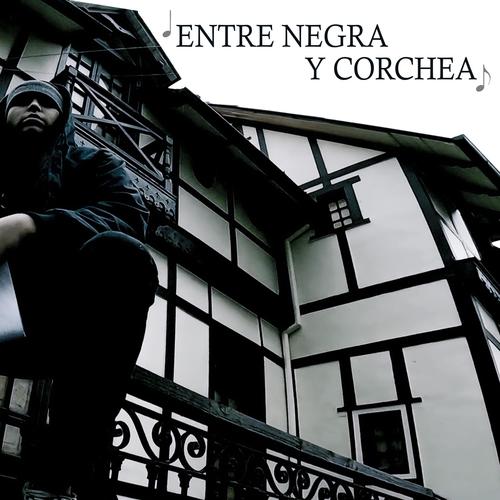 ENTRE NEGRA Y CORCHEA (Explicit)