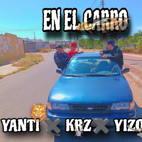 EN EL CARRO (feat. YANTI & YIZOGANGOK)