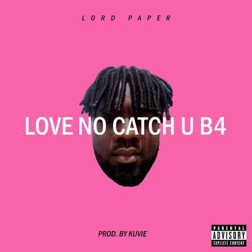 Love No Catch You Before (Explicit)