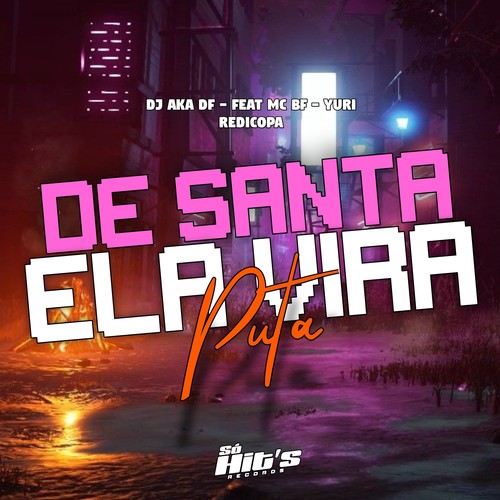De Santa Ela Vira Puta (Explicit)