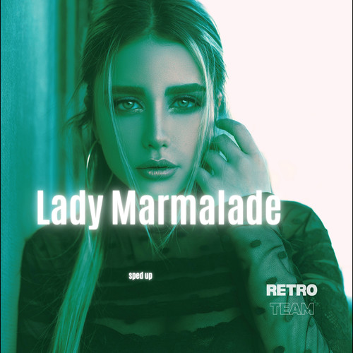 Lady Marmalade (Sped Up)