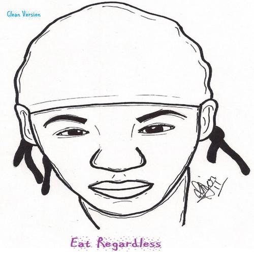 EAT Regardless (Explicit)