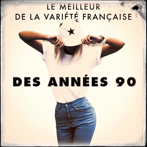 Le meilleur de la variété française des années 90