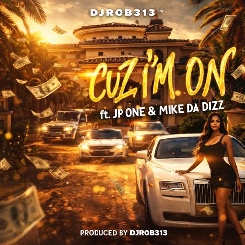 Cuz I'm On (feat. JP ONE & Mike Da Dizz) [Remastered] [Explicit]