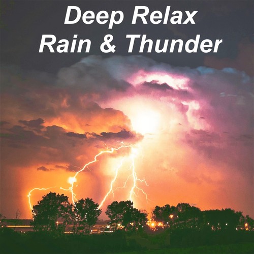 Deep Relax Rain & Thunder