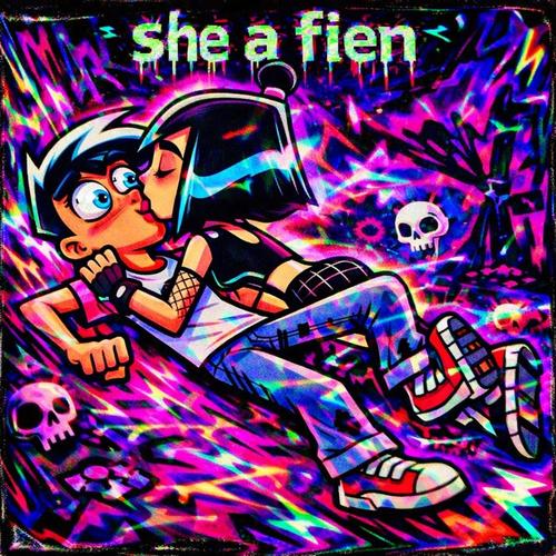 she a fien (Explicit)