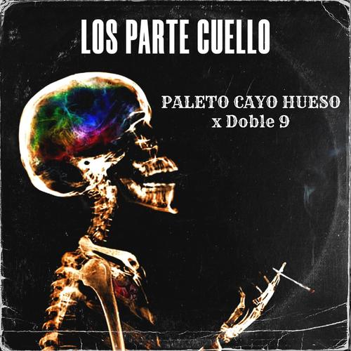 Los Parte Cuello (feat. Paleto Cayo Hueso) [Explicit]