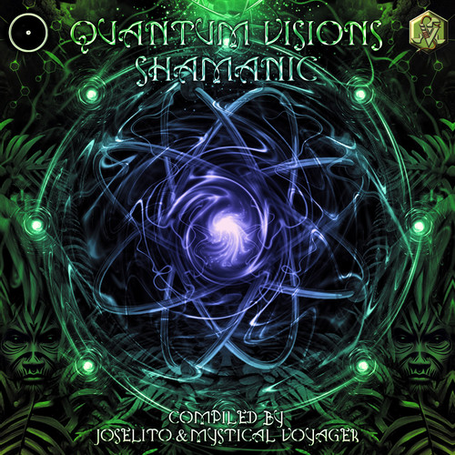 Quantum Visions Shamanic Compiled by Joselito & Mystical Voyager