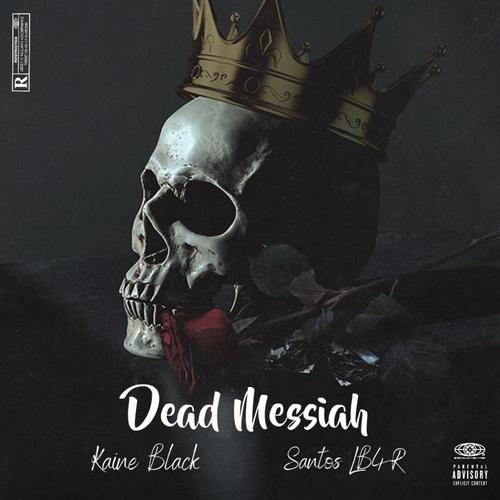Dead Messiah (feat. Kaine Black) [Explicit]