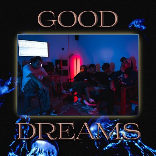 Good Dreams (feat Kirby World DEVIANT BKG Jamaar & Gussy Sauce) [Explicit]