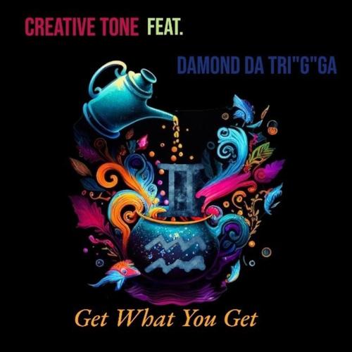 Get What You Get (feat. Damond Da Tri