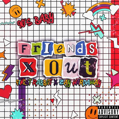 Friends XOut (feat. Zay Hardaway) [Explicit]