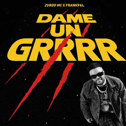 DAME UN GRRR