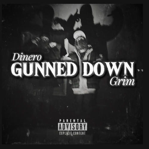 Gunned down (feat. DatBoiDinero) [Explicit]