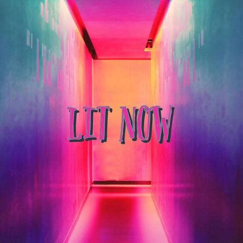 LIT NOW (Explicit)