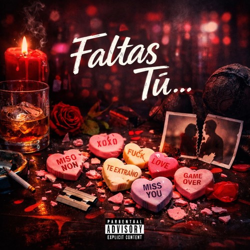 Faltas Tú… (Explicit)
