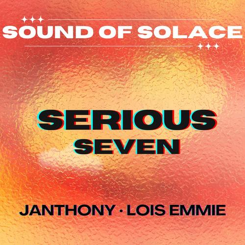 Serious Seven (feat. Janthony & Lois Emmie)