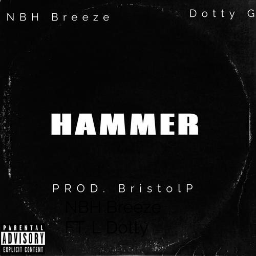 Hammer (feat. DottyG & BristolP) [Explicit]