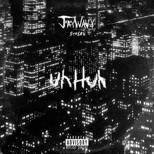 uhHuh (feat. Symson) [Explicit]